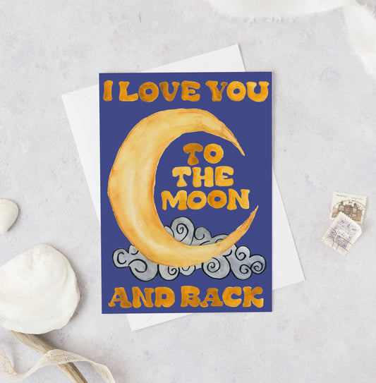 I Love You to the Moon and Back Greeting Card