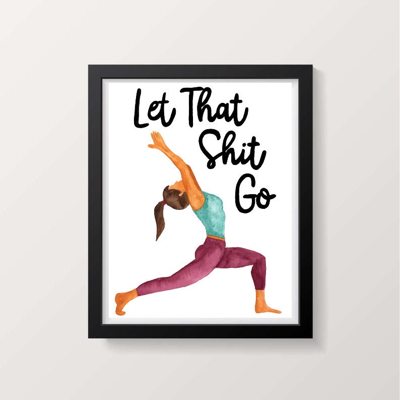 Let That Shit Go Yoga Print