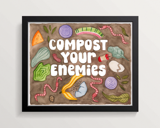 Compost Your Enemies