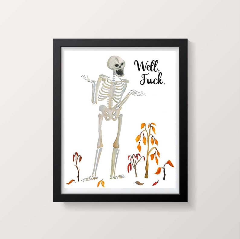 Well, Fuck Skeleton Print