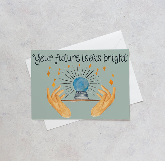 Your Future Looks Bright - Greeting Card