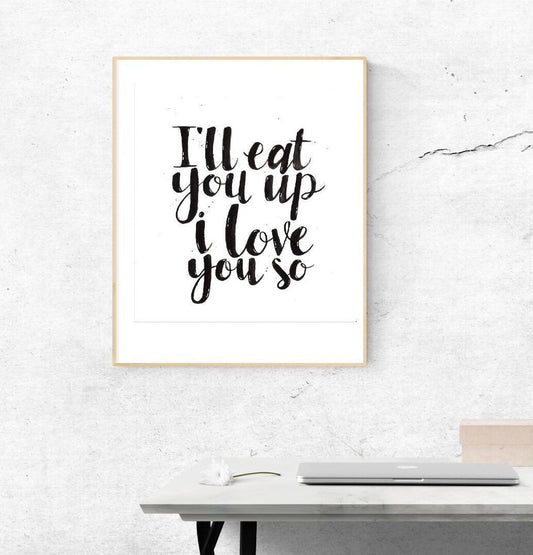 "I'll Eat You Up, I Love You So" - Print