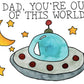 Out of This World Dad Father's Day Card