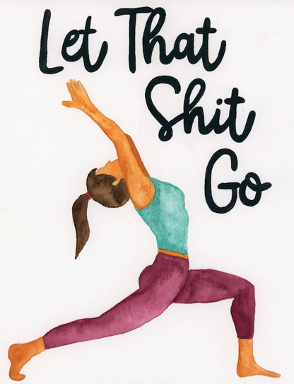 "Let That Shit Go" - Yoga Pose Greeting Card