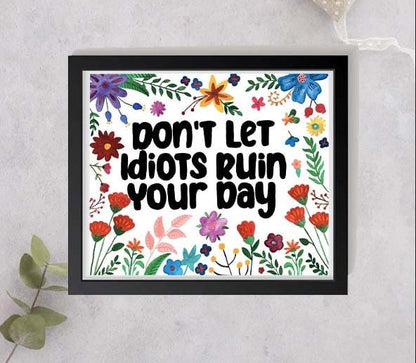 Don't Let Idiots Ruin Your Day Watercolour Painting