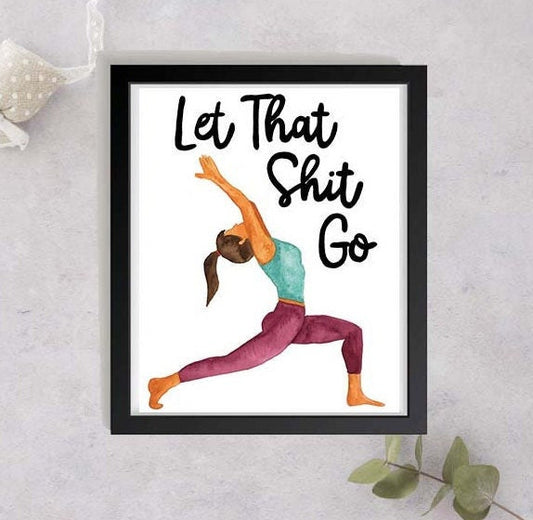 Let That Shit Go Yoga Print