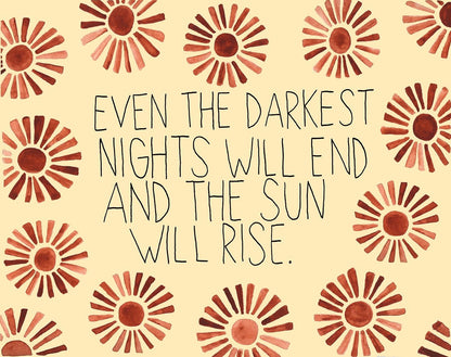 Even the Darkest Nights Will End - Print