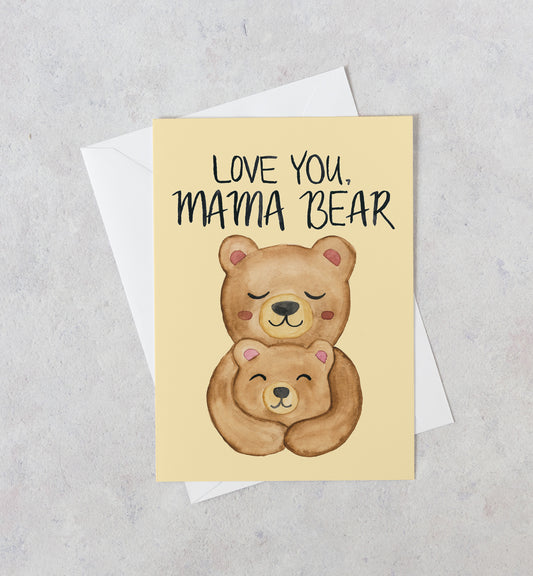 Love you, Mama Bear - Mother's Day Card